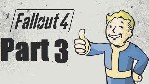 Fallout 4 Walkthrough Part 3 PS4 HD
