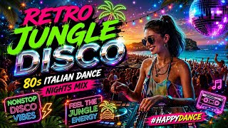 Retro Jungle Disco 🌴🎶 | 80s Italian Dance Nights Mix #happydance #disco2026 #partymusic 
