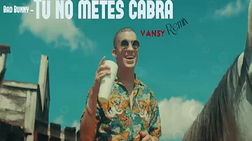 Bad Bunny - Tu no metes cabra (Vansy bootleg)