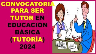 Soy Docente: CONVOCATORIA PARA SER TUTOR EN EDUCACIÓN BÁSICA (TUTORÍA) 2024