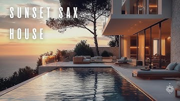 Sunset Sax House 2025 🌅 Chillout & Deep Sax Grooves in 4K