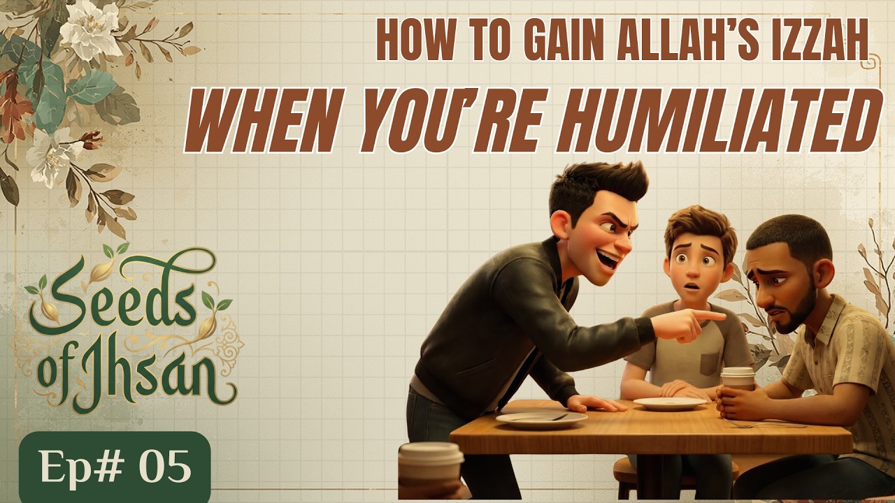 Seeds of Ihsan Ep. 05 - Forgiveness is Power | Allah’s Promise to the One Who Forgives.