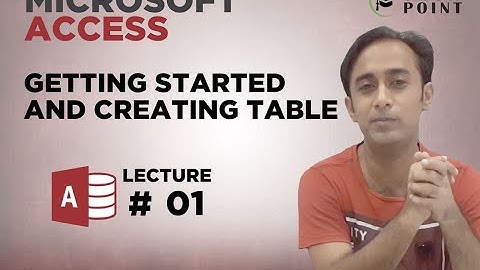 Microsoft Access 2013 Getting Started and Creating Table in Urdu Lecture No  1