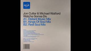 Jon Cutler Feat. Michael Watford - Watch Gonna Do (Reel Soul Mix)