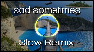 Sad sometimes (slow remix) + Lyrics - Rawi beat - Cover music