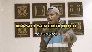 Masih Seperti Dulu - Ibe Antrabes (sunrise)