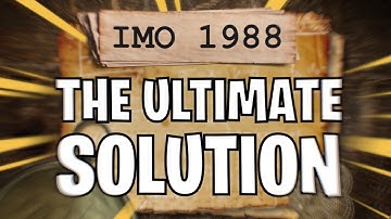 THE LEGEND OF QUESTION 6 - IMO 1988 - THE ULTIMATE SOLUTION