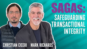 Mastering Transactional Sagas: A Discussion with Mark Richards and Christian Ciceri