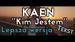 KaeN feat. Kamil Bijoś - Kim jestem (TEKST)