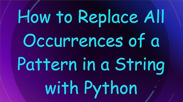 How to Replace All Occurrences of a Pattern in a String with Python