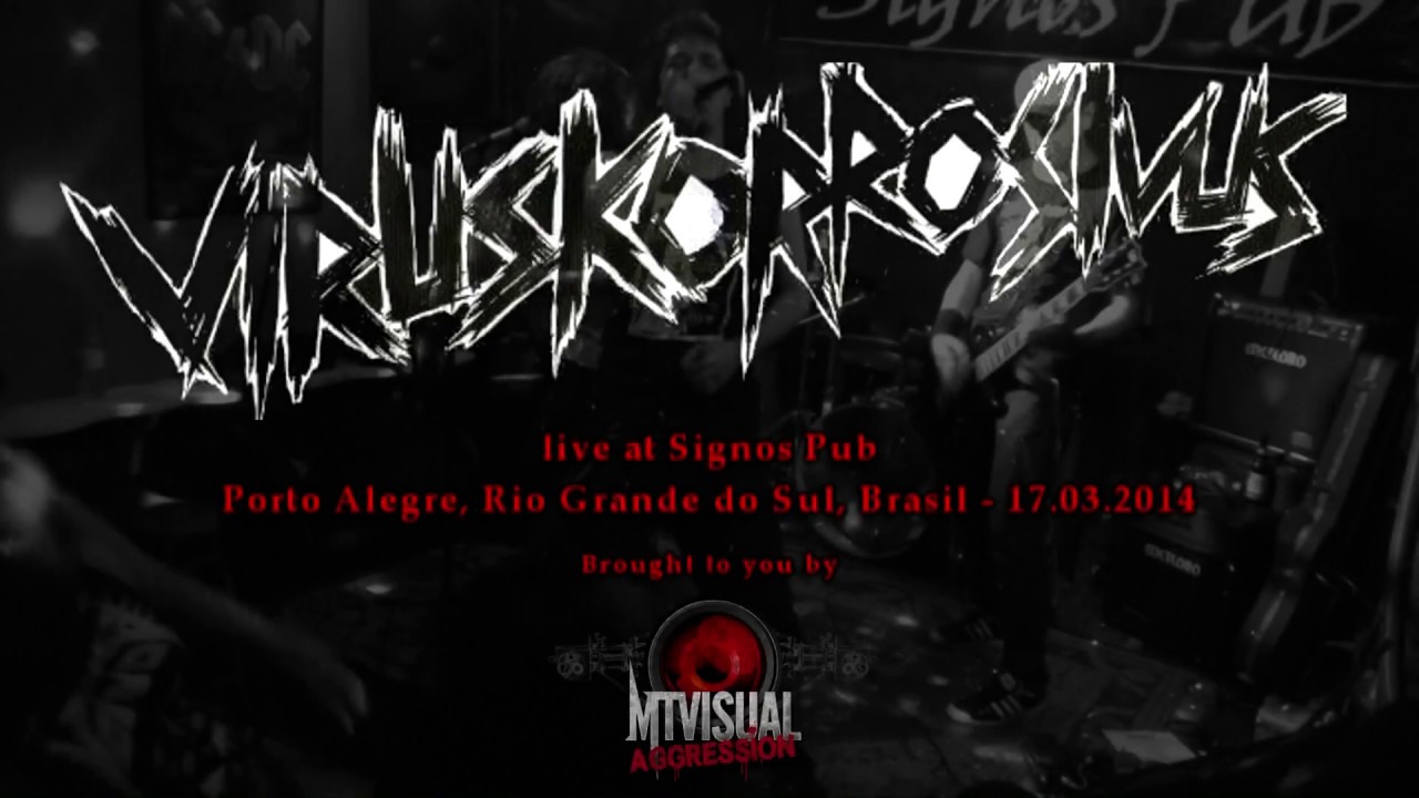 VIRUSKORROSIVUS - Live at Signos Pub - Porto Alegre [2014] [partial set]