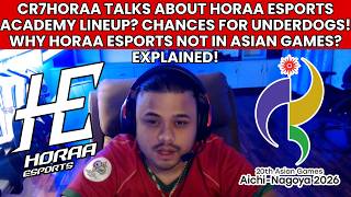 CR7HORAA ON HORAA ESPORTS ACADEMY LINEUP? CHANCES FOR UNDERDOGS!WHY HORAA ESPORTS NOT IN ASIAN GAMES