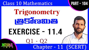Trigonometry - త్రికోణమితి | Class 10 Maths | Chapter - 11 | Exercise - 11.4 | Q1 - Q2 | Nivas Info