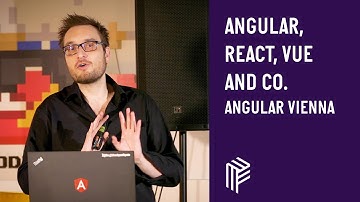 Angular Vienna, Angular, React, Vue and co. Harmoniously united, January 2019