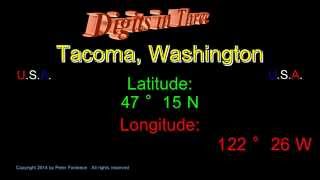 Tacoma Washington - Latitude and Longitude - Digits in Three