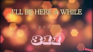 311 Acoustic Lyrics - I'll Be Here AWhile
