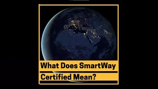 What Does SmartWay Certified Mean?