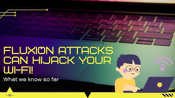 Fluxion Attack On Wifi Networks  Unmasking the Invisible: How Fluxion Attacks Can Hijack Your Wi-Fi!