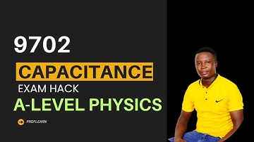 A-LEVEL CAMBRIDGE PHYSICS 9702 CAPACITORS AND CAPACITANCE