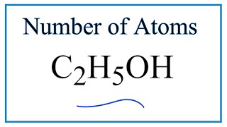 كيفية العثور على عدد الذرات في C2H5OH (الإيثانول)