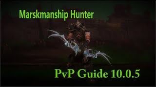 WoW Marksmanship Hunter PvP Guide 10.0.5 WoW Marksmanship Hunter PvP Guide 10.0.5