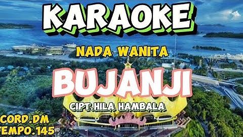 KARAOKE LAGU LAMPUNG||BUJANJI ||CIPT.HILA HAMBALA||NADA WANITA||Musik.Robi Ratai