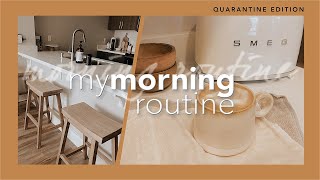 My Morning Routine (Quarantine Edition)