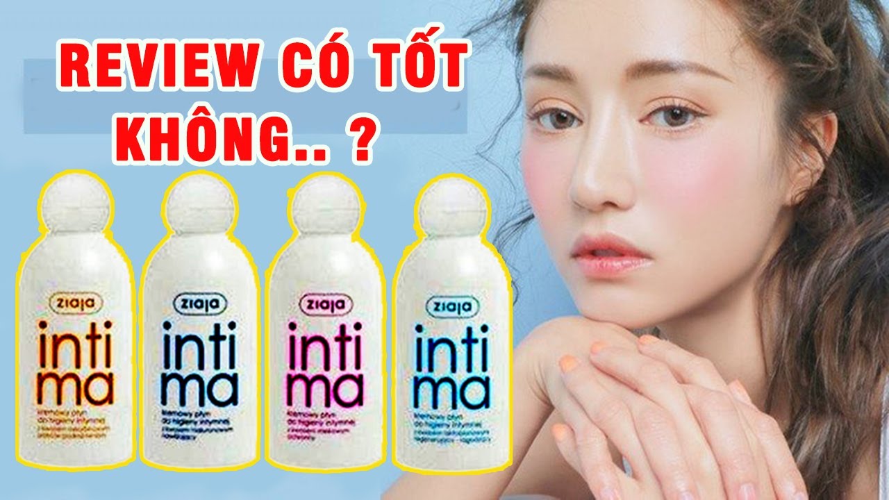 Dung Dịch Vệ Sinh Phụ Nữ Intima Ziaja Ba Lan Review Co Tốt Khong Vệ Sinh Phụ Nữ Cỏ