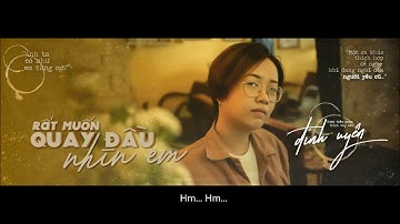 [Official Lyrics Video] RẤT MUỐN QUAY ĐẦU NHÌN EM | ĐINH UYÊN