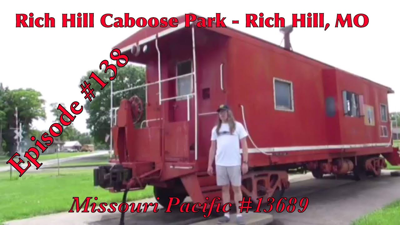 _Rich Hill Caboose Park Rich Hill, MO_ Episode 138 (Missouri Pacific