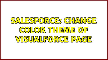 Salesforce: Change color theme of visualforce page