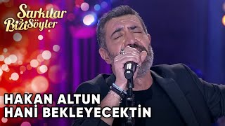 Hani Bekleyecektin - Hakan Altun | Şarkılar Bizi Söyler | Performans chords