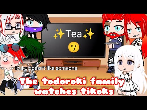 MHA Todoroki family reacts to tiktoks?