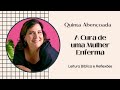 Quinta Abençoada ::: A cura de uma mulher enferma