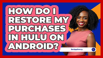 How do I restore my purchases in Hulu on Android? - Be App Savvy