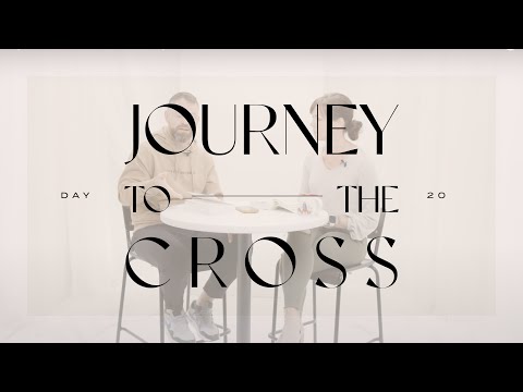 Journey To The Cross Devotional • Day 20