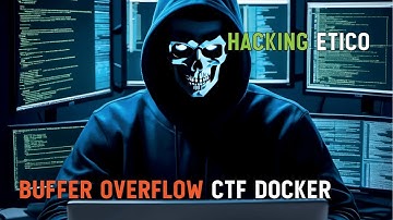 🌀HACKING ÉTICO - BufferOverflow (32-64bits) CTF Docker #ethicalhacking#ciberseguridad#bufferoverflow