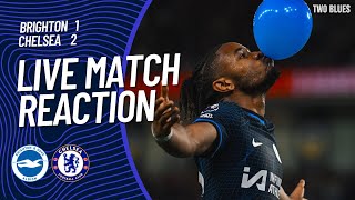 BRIGHTON 1-2 CHELSEA LIVE MATCH REACTION! EUROPA LEAGUE IS ON!