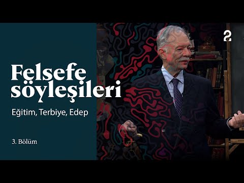 Teoman Duralı ile Felsefe Söyleşileri | Eğitim, Terbiye, Edep | 3. Bölüm @trt2