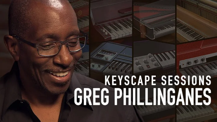 Keyscape Sessions - GREG PHILLINGANES: Electric Pi...