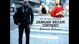 Video thumbnail of "(OFFICIAL Lyric Video) #jangankecamcintaku Bahrain Rahman (  jangan kecam cintaku )"