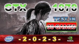 GTX 1070 + I3 10100F - Test in 38 Games in 2023