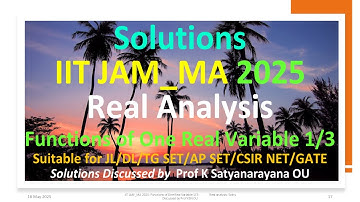 IIT JAM_MA 2025 | Functions of One Real Variable 1/3 | Real analysis |Solns Discussed by Prof KSN OU