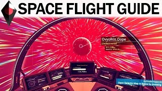 No Man's Sky: SPACE FLIGHT GUIDE! | Hyperdrive, Repair, Charging, & More!