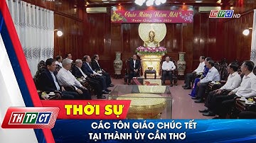 Các tôn giáo chúc Tết tại Thành ủy Cần Thơ| Cần Thơ TV