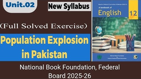 Unit.02 Population Explosion in Pakistan| Solved EXERCISE| 12th English #fbise #nbf #new #2025