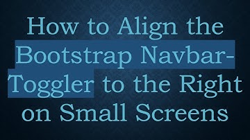 How to Align the Bootstrap Navbar-Toggler to the Right on Small Screens