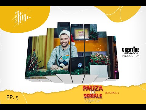 PAUZA DE SERIALE- SEZONUL 3 - EP. 5