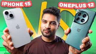 OnePlus 12 Vs iPhone 15 | KONSA LENA WORTH HAI? Full comparison in Hindi | Mohit Balani