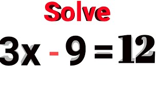 Solve 3x-9=12
